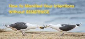 How To Manifest Intentions Without Resistance